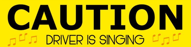 Caution Driver is Singing Bumper Sticker