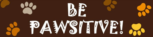 Be Pawsitive Bumper Sticker