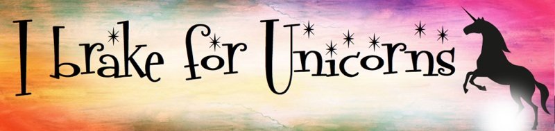 I Brake For Unicorns Bumper Sticker