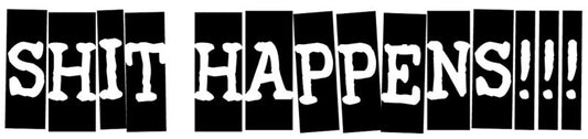 Shit Happens Bumper Sticker