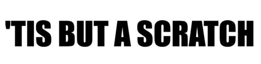 Tis But A Scratch Bumper Sticker