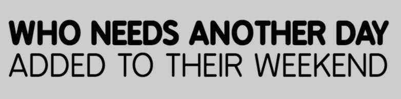Who Needs Another Day Bumper Sticker