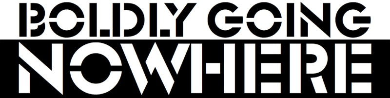 Boldly Going Nowhere Bumper Sticker