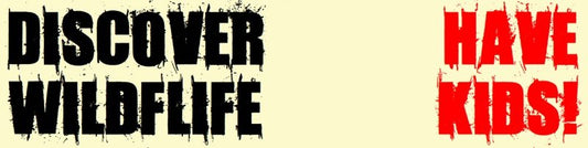 Discover Wildlife Have kids Bumper Sticker