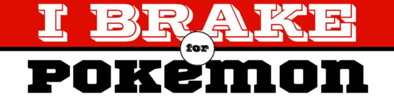 I Brake for Pokemon Bumper Sticker