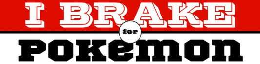 I Brake for Pokemon Bumper Sticker