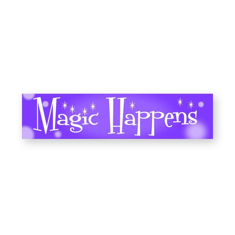 Magic Happens Bumper Sticker