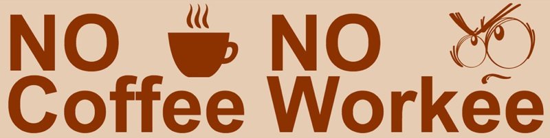 No Coffee No Workee Bumper Sticker