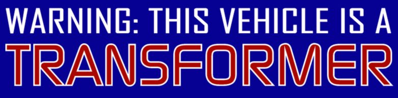 Warning Transformer Bumper Sticker