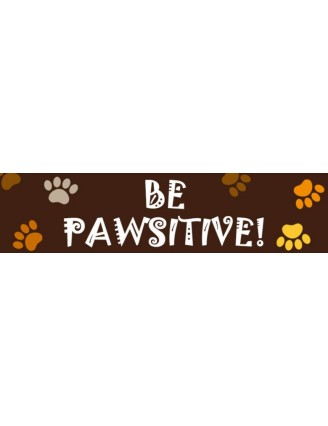 Be Pawsitive Bumper Sticker