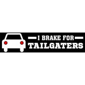 I brake for tailgaters Bumper Sticker