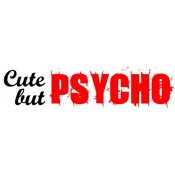 Cute but Psycho Bumper Sticker