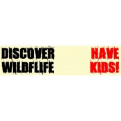 Discover Wildlife Have kids Bumper Sticker