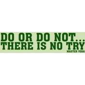 Do or Do Not Bumper Sticker