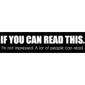 If You Can Read This Bumper Sticker