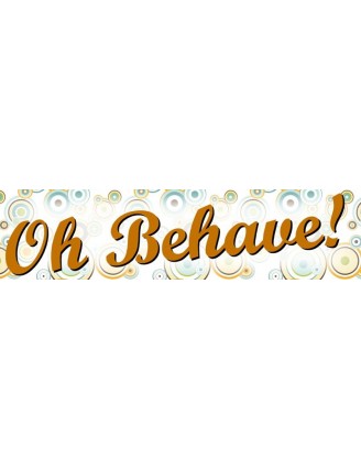 Oh Behave Bumper Sticker